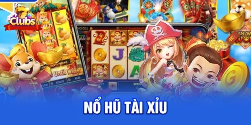 Cách Tính Tiền Nổ Hũ Tài Xỉu Dễ Hiểu Tại 7club